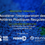 2 juin 2023 : une rencontre pour accélérer l’incorporation de Matières Plastiques Recyclées